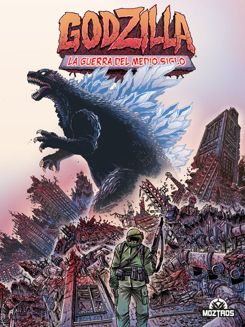 MOZTROS Godzilla: La Guerra del Medio siglo